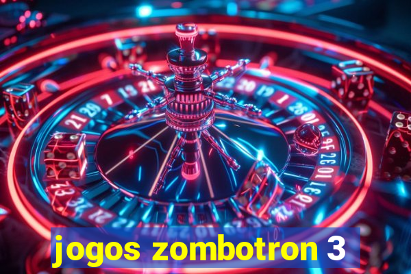 jogos zombotron 3